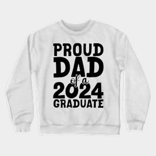 proud dad of a 2024 graduate Crewneck Sweatshirt